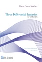 Three Differential Fantasies, for orchestra