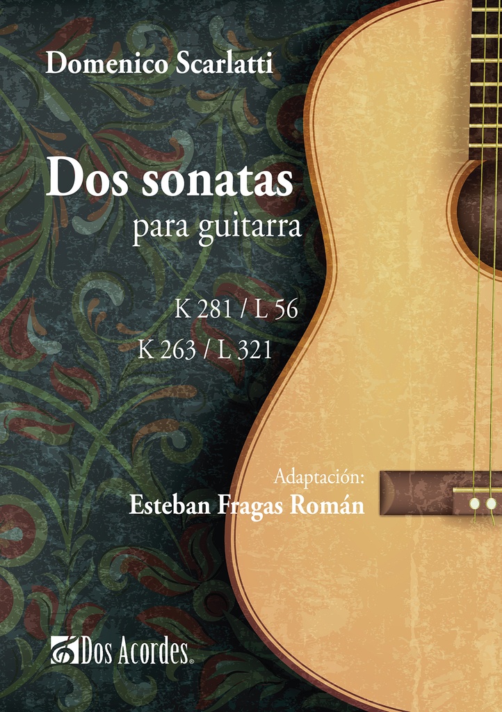 Domenico Scarlatti: Sonatas K 281 and K 263, transcribed for guitar