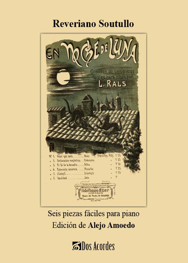 En noche de luna: Six easy works for piano by Reveriano Soutullo, edited by Alejo Amoedo