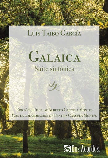 Critical Edition of the Symphonic Suite Galaica by Luis Taibo García. With the collaboration of Beatriz Cancela Montes