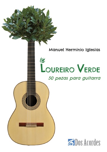 Loureiro verde: 50 pieces for guitar, by Manuel Herminio Iglesias