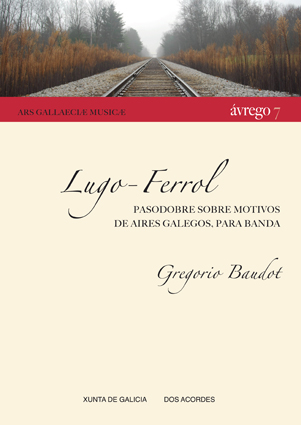 Lugo-Ferrol: Pasodobre sobre motivos de aires galegos. Para banda